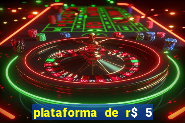 plataforma de r$ 5 para jogar